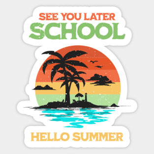 See You Later School Hello Summer Sticker